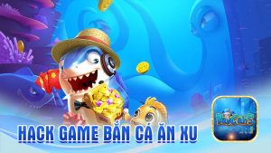 hack game bắn cá ăn xu