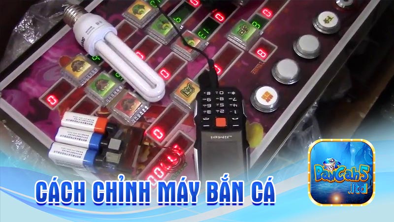 cách chỉnh máy bắn cá