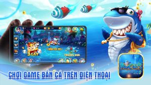 chơi game bắn cá trên điện thoại