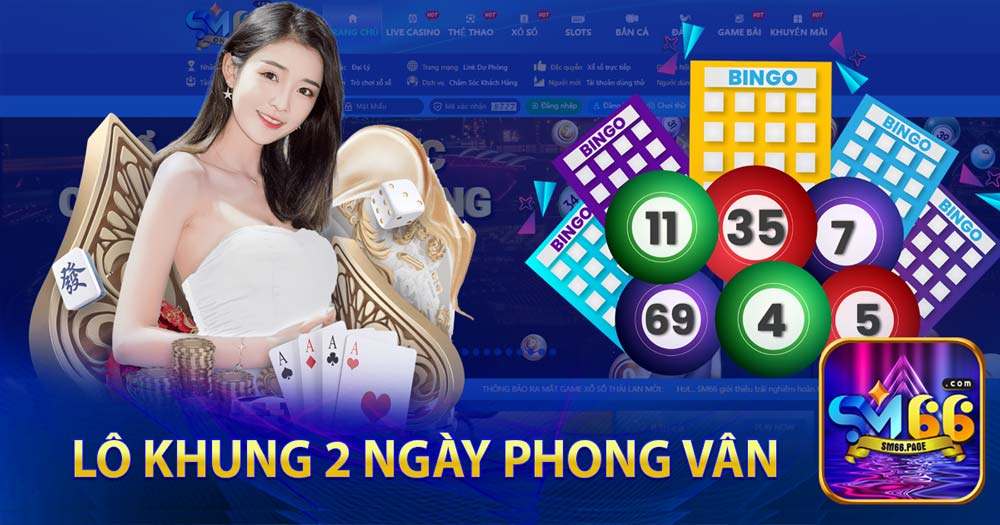 Lô khung 2 ngày PHONG VÂN: Nghệ thuật dự đoán số đẹp trong xổ số