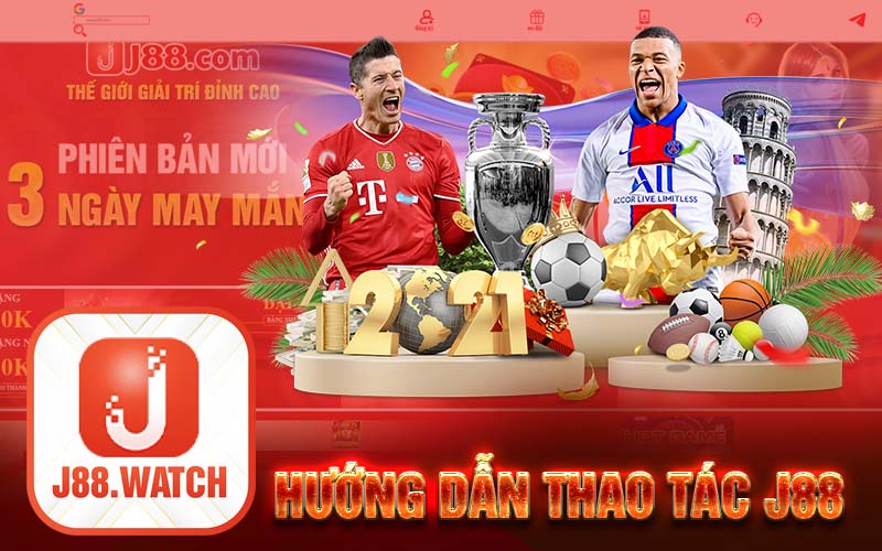 Hướng dẫn thao tác j88